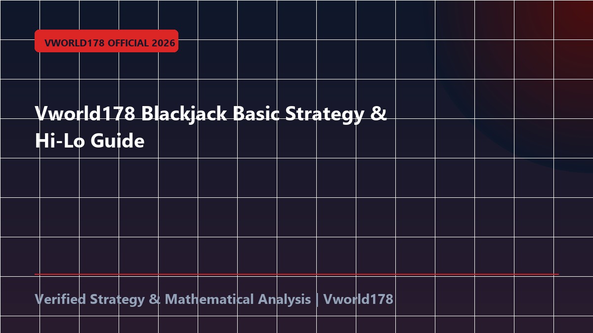Vworld178 Blackjack Basic Strategy & Hi-Lo Guide